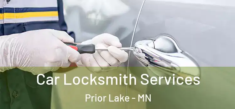 Car Locksmith Services Prior Lake - MN