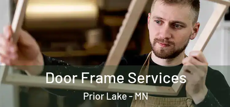 Door Frame Services Prior Lake - MN