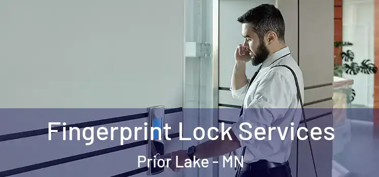 Fingerprint Lock Services Prior Lake - MN