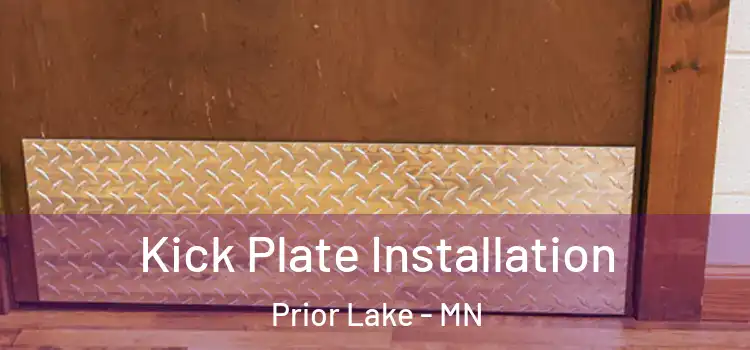 Kick Plate Installation Prior Lake - MN