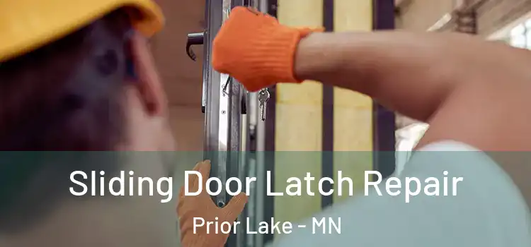 Sliding Door Latch Repair Prior Lake - MN